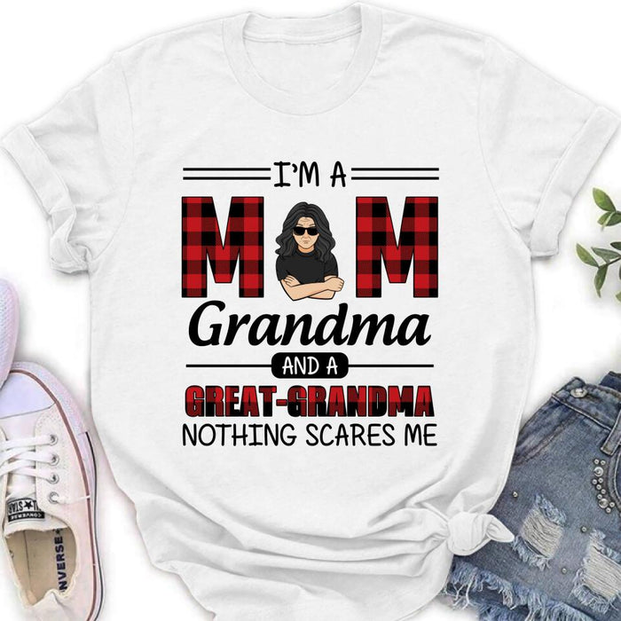 Custom Personalized Grandma Unisex T-shirt/ Sweatshirt/ Hoodie/ Long Sleeve - Gift For Grandma - I'm A Mom Grandma and A Great-Grandma Nothing Scares Me