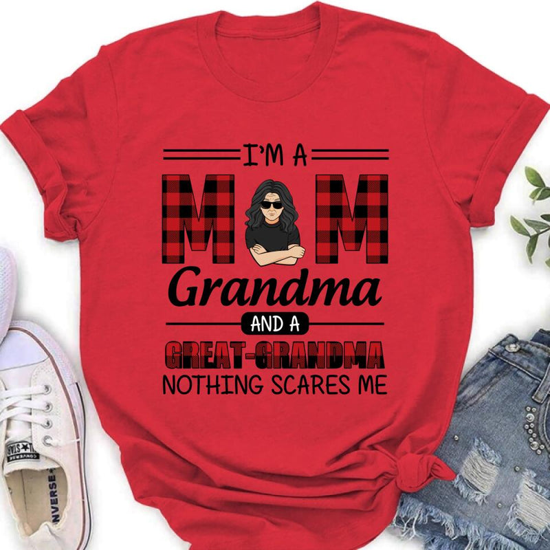 Personalized Grandma Unisex T-shirt/Sweatshirt/Hoodie/Long Sleeve - Gift For Grandma - I'm A Mom Grandma and A Great-Grandma Nothing Scares Me