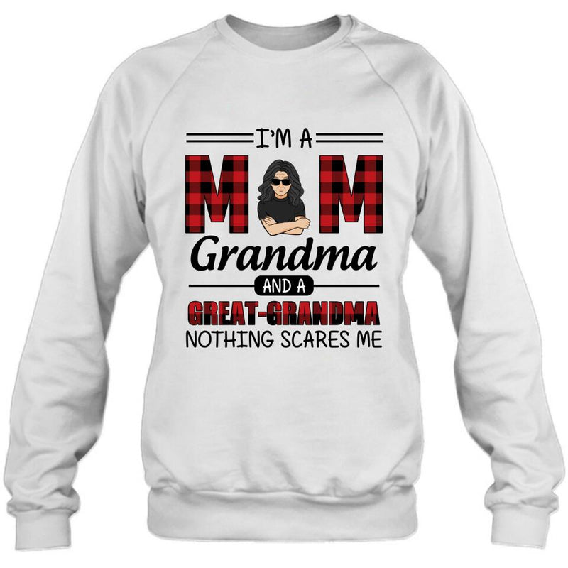 Personalized Grandma Unisex T-shirt/Sweatshirt/Hoodie/Long Sleeve - Gift For Grandma - I'm A Mom Grandma and A Great-Grandma Nothing Scares Me