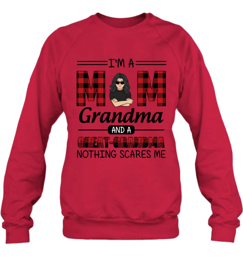 Personalized Grandma Unisex T-shirt/Sweatshirt/Hoodie/Long Sleeve - Gift For Grandma - I'm A Mom Grandma and A Great-Grandma Nothing Scares Me