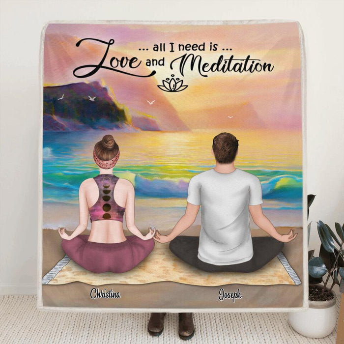 Custom Personalized Meditation Fleece Blanket - Best Gift For Couple - All I Need Is Love And Meditation - 5UQGG2