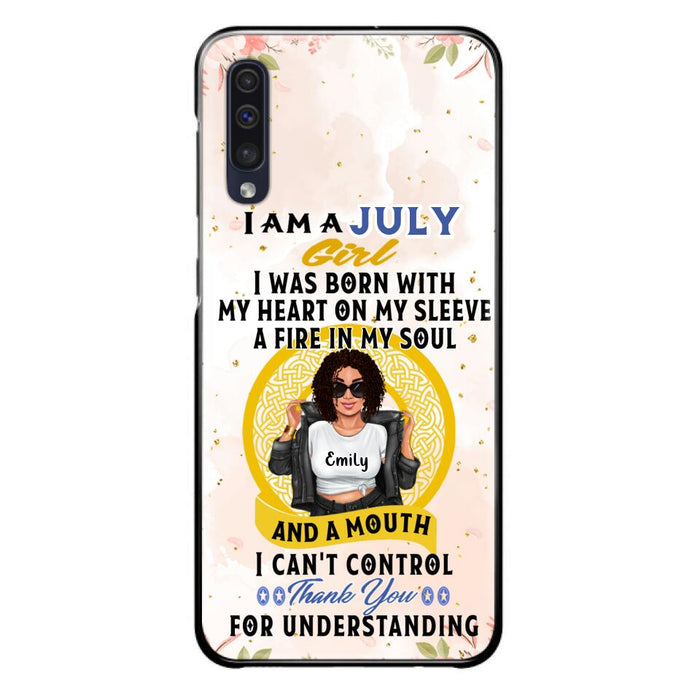 Custom Personalized I Am A July Girl Phone Case - Birthday Gift Idea For Girl - Case For iPhone And Samsung