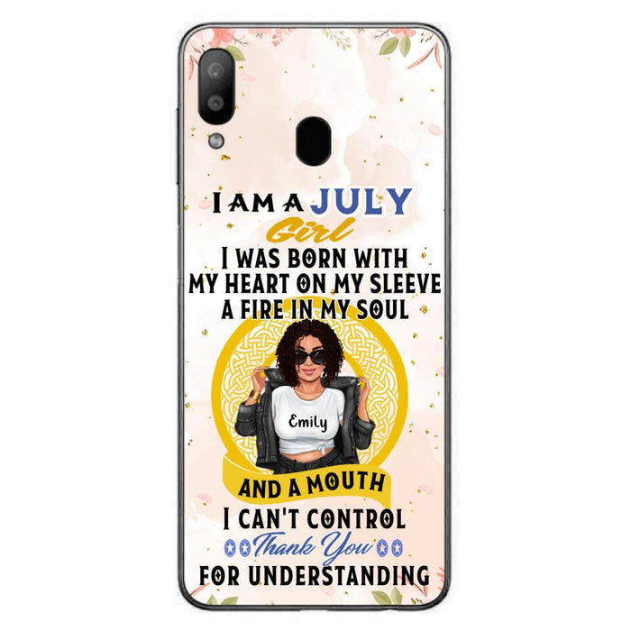 Custom Personalized I Am A July Girl Phone Case - Birthday Gift Idea For Girl - Case For iPhone And Samsung