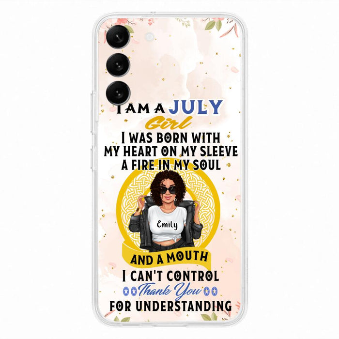 Custom Personalized I Am A July Girl Phone Case - Birthday Gift Idea For Girl - Case For iPhone And Samsung