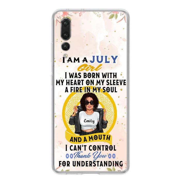 Custom Personalized I Am A July Girl Phone Case - Birthday Gift Idea For Girl - Case For Xiaomi, Oppo And Huawei