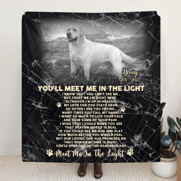 Custom Photo Memorial Dog Quilt/Single Layer Fleece Blanket - Memorial Gift Idea For Dog Lovers/Dog Owners - You'll Meet Me In The Light