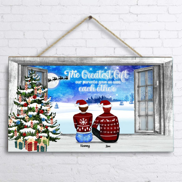 Custom Personalized Siblings Door Sign - Upto 6 People - Christmas Gift For Siblings - The Greatest Gift Our Parents Gave Us Was Each Other