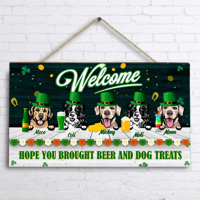 Custom Personalized St Patrick's Day Dog Rectangle Door Sign - Upto 5 Dogs - Gift Idea For St Patrick's Day - Welcome Hope You Brought Alcohol And Dog Treats