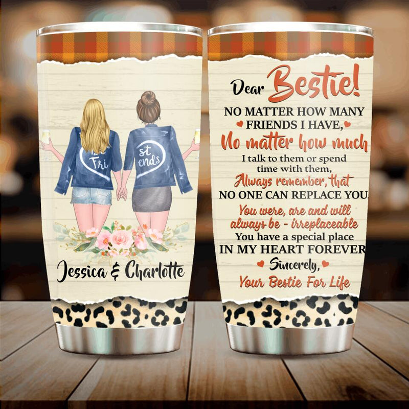 Personalized Dear Bestie Tumbler - Gift Idea For Friend/Bestie - You Have A Special Place In My Heart Forever