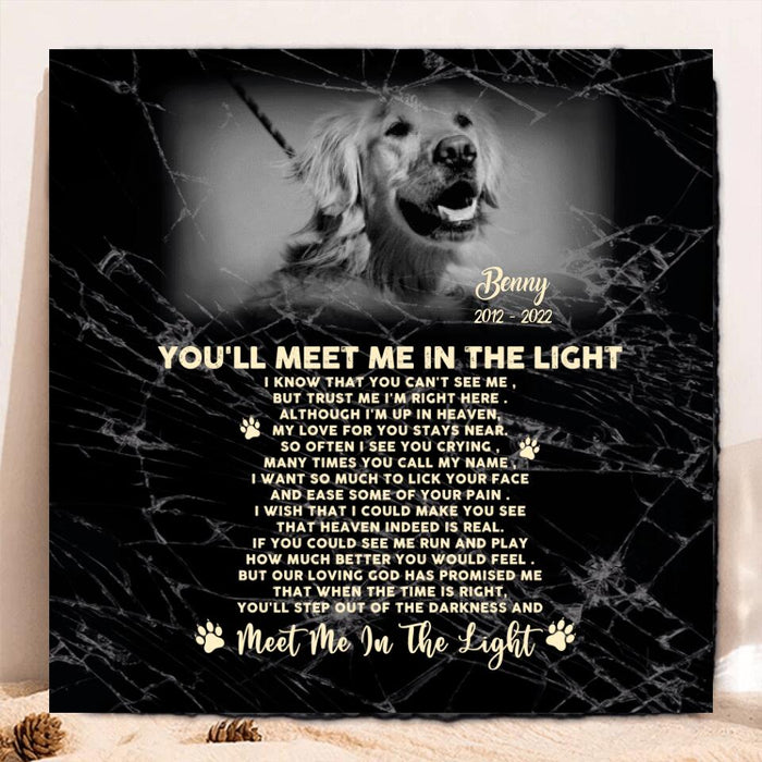 Custom Photo Memorial Dog Square Lithograph - Memorial Gift Idea For Dog Lovers/Dog Owners - You'll Meet Me In The Light