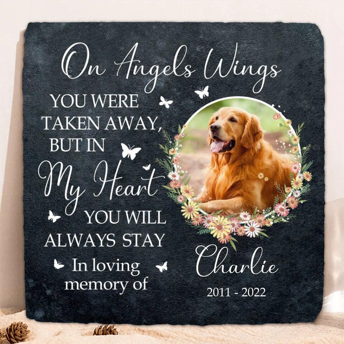 Custom Dog Photo Square Lithograph - Memorial Gift Idea For Dog Owner - On Angels Wings You Were Taken Away, But In My Heart You Will Always Stay