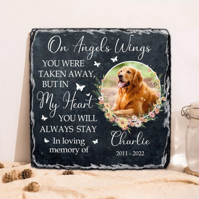 Custom Dog Photo Square Lithograph - Memorial Gift Idea For Dog Owner - On Angels Wings You Were Taken Away, But In My Heart You Will Always Stay