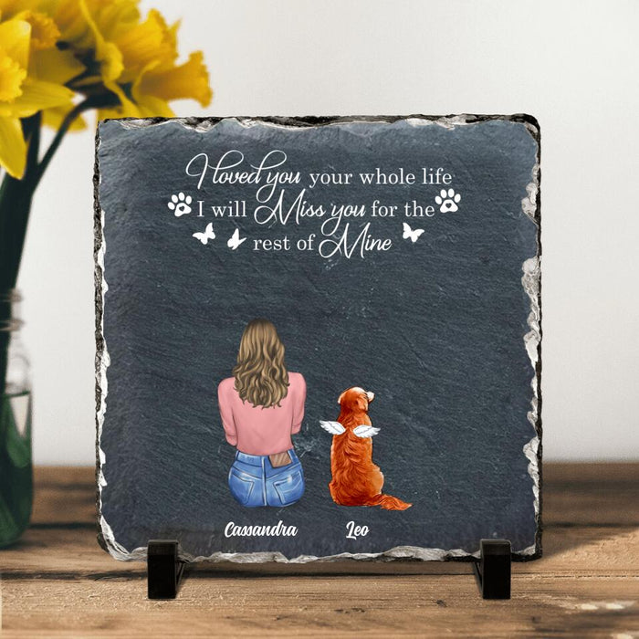 Custom Personalized Pet Mom/Dad Square Lithograph - Gift Idea For Pet Lover with up to 4 Pets - I Loved You Your Whole Life I Will Miss You For The Rest Of Mine