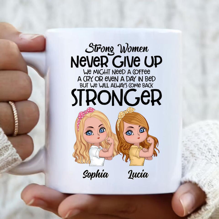 Custom Personalized Strong Women Mug - Upto 5 Women - Gift Idea For Friends/Besties/Sisters - Never Give Up