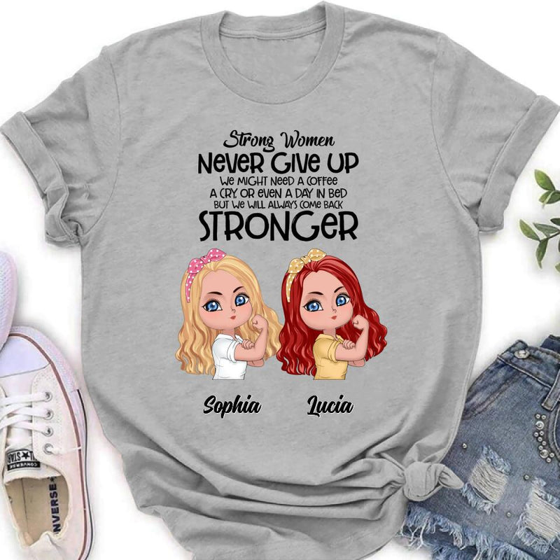 Personalized Strong Women Shirt - Up to 5 Women - Gift Idea For Friends/Besties/Sisters - Never Give Up