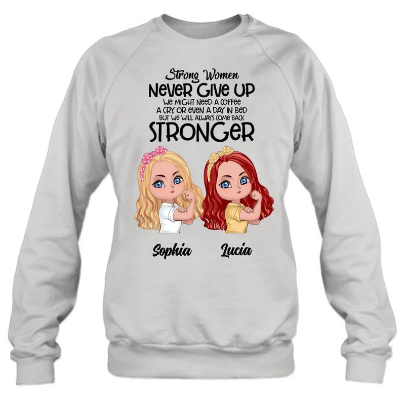 Personalized Strong Women Shirt - Up to 5 Women - Gift Idea For Friends/Besties/Sisters - Never Give Up
