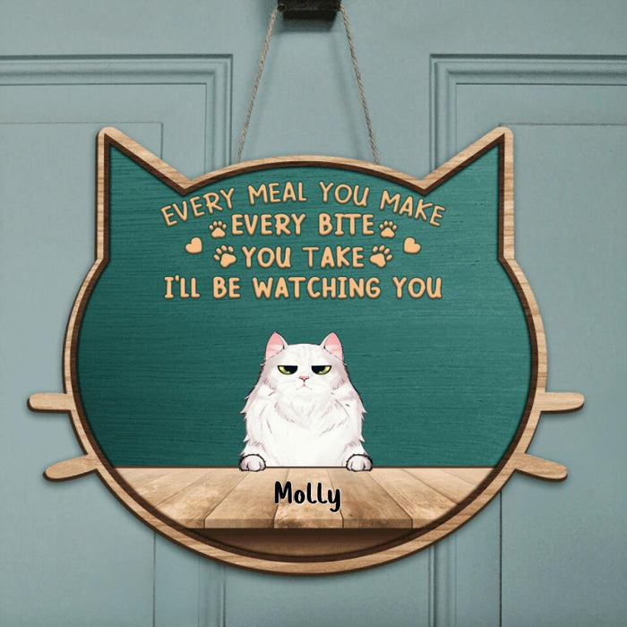 Custom Personalized Cat Door Sign - Upto 6 Cats - Best Gift For Cat Lovers - Every Meal You Make Every Bite You Take We'll Be Watching You