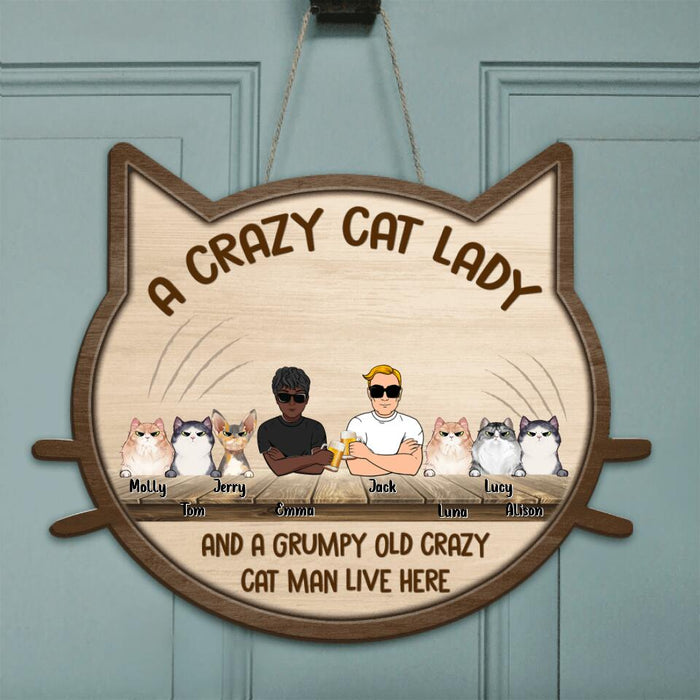 Custom Personalized Cat Door Sign - Upto 6 Cats - Best Gift For Couple/Cat Lovers - A Crazy Cat Lady And A Grumpy Old Crazy Cat Man Live Here