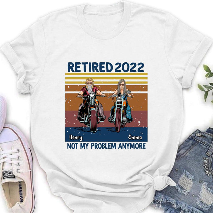 Custom Personalized Motorcycle Retired Shirt - Retired Gift Idea For Biker - Retired Not My Problem Anymore