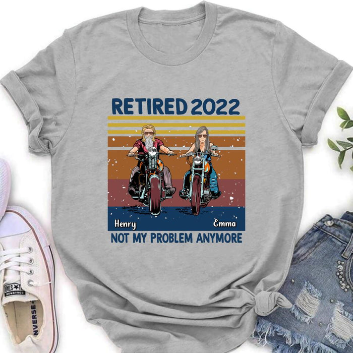 Custom Personalized Motorcycle Retired Shirt - Retired Gift Idea For Biker - Retired Not My Problem Anymore