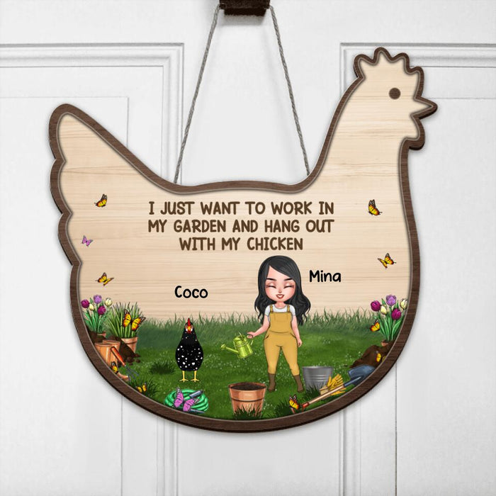 Custom Personalized Chicken Door Sign - Gift For Chicken Lovers - I Just Want To Work In My Garden And Hang Out With My Chickens - Up to 9 Chickens