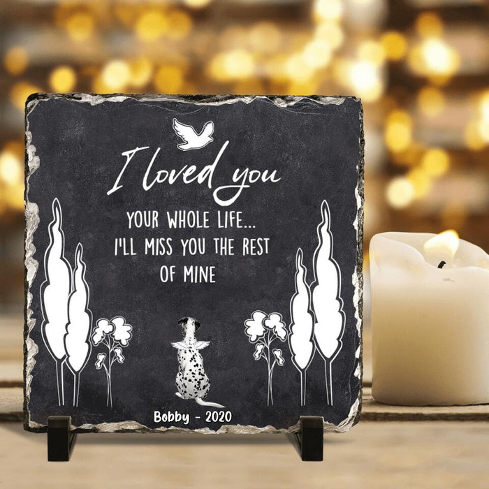 Custom Personalized Memorial Dog Square Lithograph - Memorial Gift For Dog Lover - I Loved You Your Whole Life I'll Miss You The Rest Of Mine