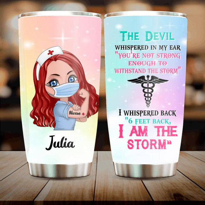 Custom Personalized Nurse Tumbler - Gift Idea For Nurse - I Am The Storm