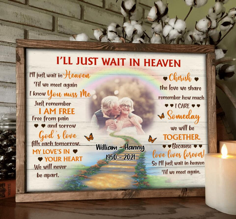 Custom Photo Poster - Memorial Gift Idea - I'll Just Wait In Heaven