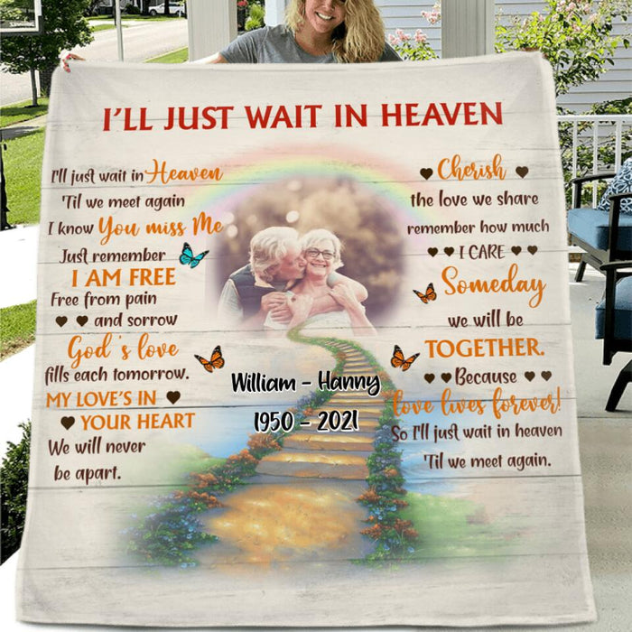 Custom Photo Single Layer Fleece/ Quilt - Memorial Gift Idea - I'll Just Wait In Heaven