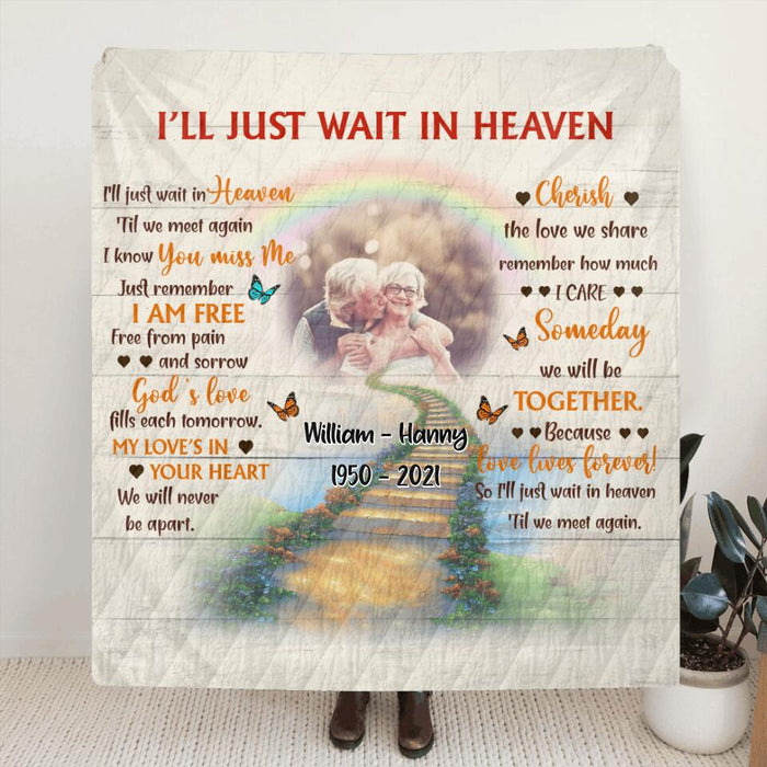 Custom Photo Single Layer Fleece/ Quilt - Memorial Gift Idea - I'll Just Wait In Heaven