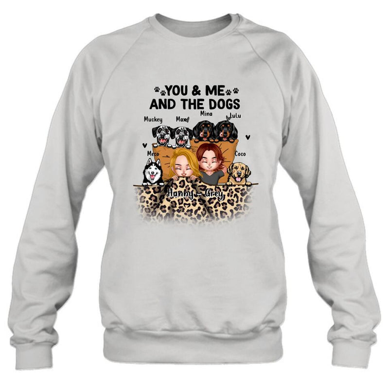 Personalized Dog Shirt/Hoodie/Sleeve - Gift For Couples, Dog Lovers - You & Me and The Dogs - Up to 6 Dogs