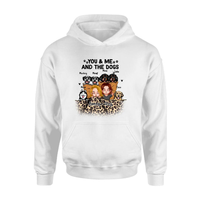 Personalized Dog Shirt/Hoodie/Sleeve - Gift For Couples, Dog Lovers - You & Me and The Dogs - Up to 6 Dogs
