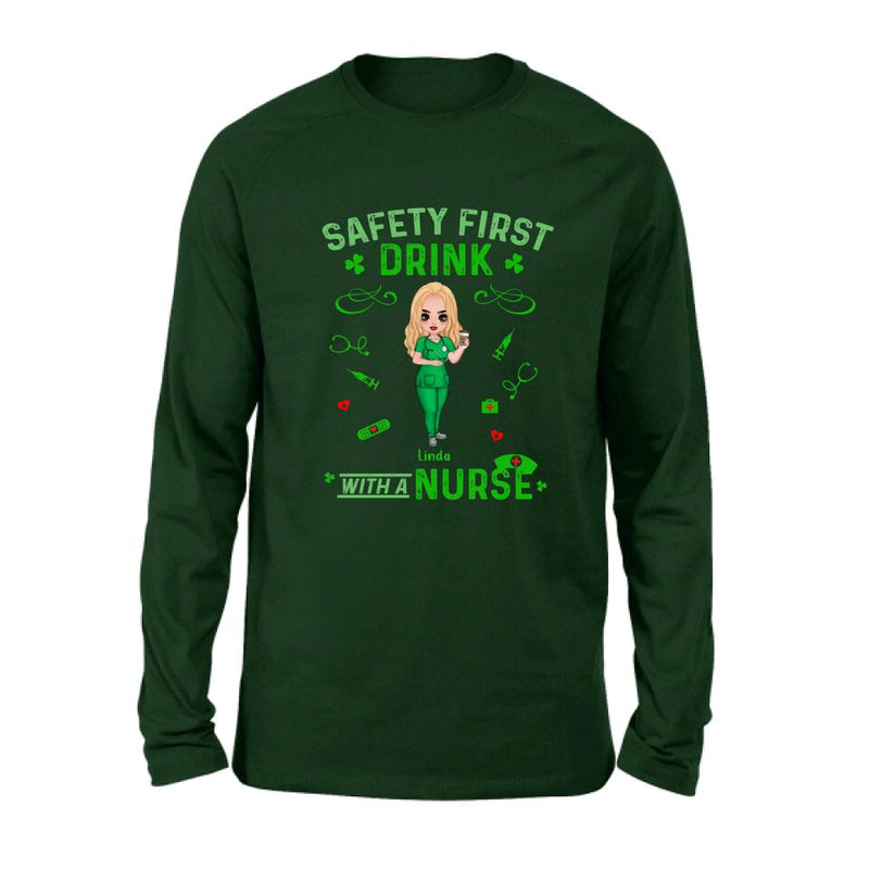 Personalized Nurse Sweatshirt/Hoodie/Unisex T-shirt/Long Sleeve - Gift For St. Patrick's Day - Safety First Drink With A Nurse
