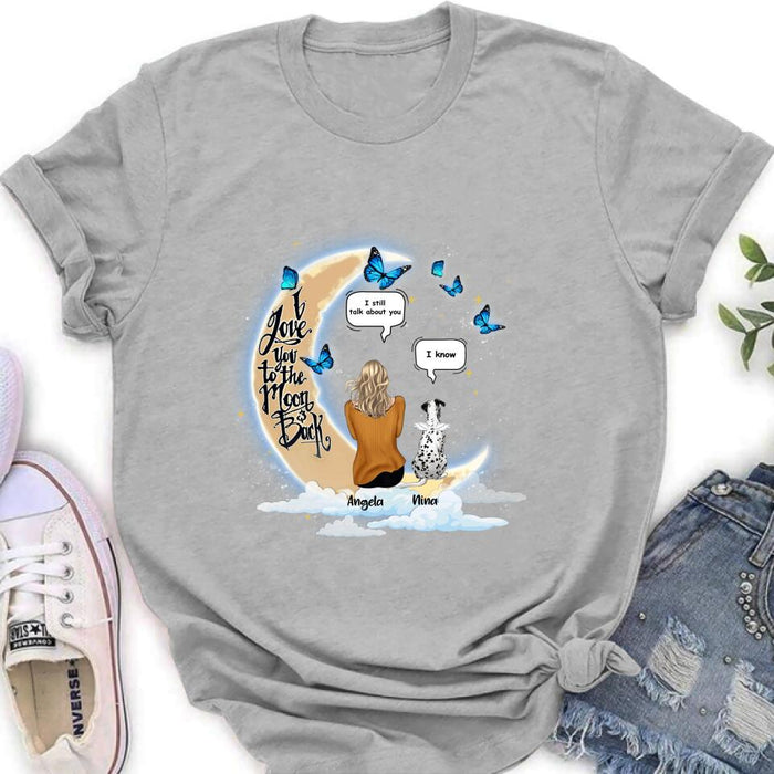 Custom Personalized Memorial Pet T-shirt/Sweatshirt/Pullover Hoodie - Up to 4 Pets - Best Gift For Dog/Cat Lover - I Love You To The Moon & Back