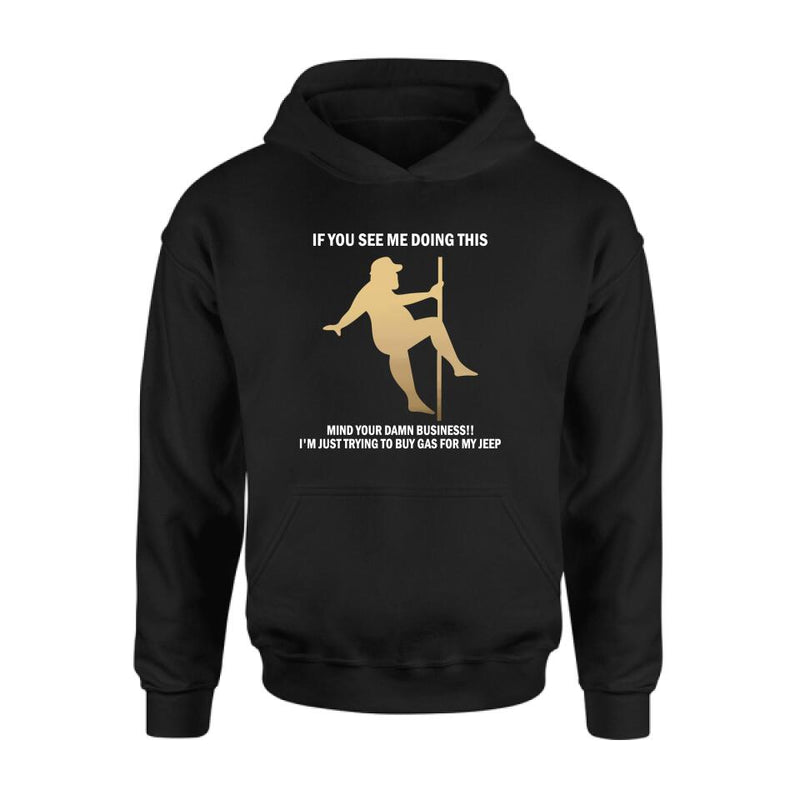 Custom Personalized Pole Dancing Shirt - If You See Me Doing This Mind Your Damn Business