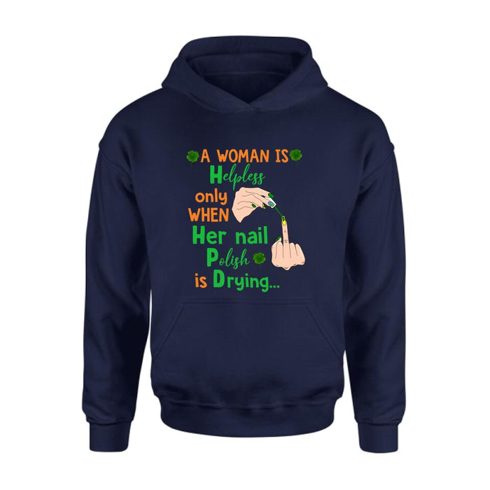 Custom Personalized Nail Tech Unisex T-shirt/ Sweatshirt/ Hoodie - Perfect Gift For Friends - A Woman Is Helpless Only When Her Nail Polish Is Drying