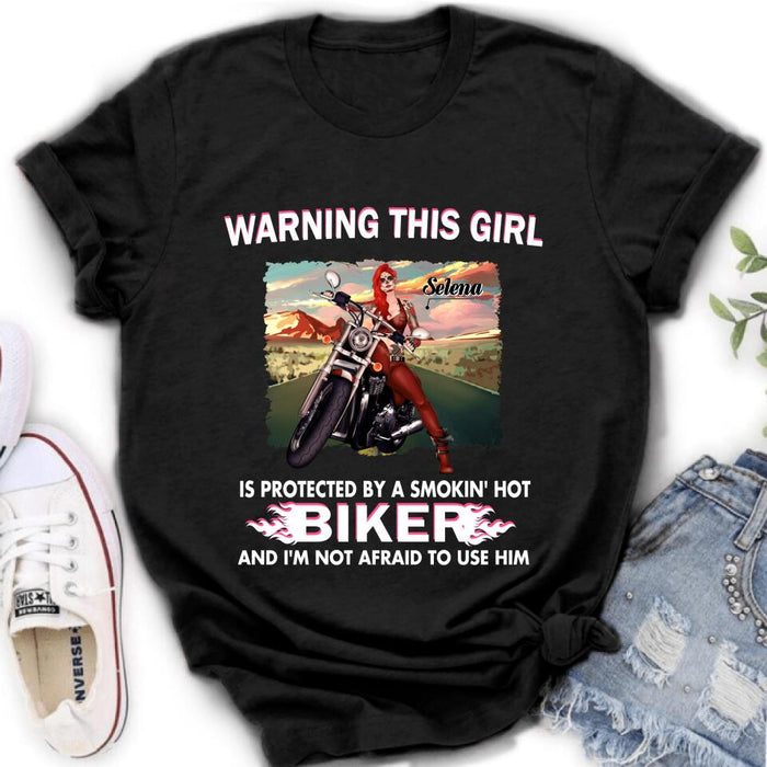 Custom Personalized Biker Girl Shirt - Gift Idea For Biking Lovers - Warning This Girl Is Protected By A Smokin' Hot Biker And I'm Not Afraid To Use Him