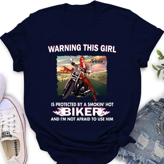 Custom Personalized Biker Girl Shirt - Gift Idea For Biking Lovers - Warning This Girl Is Protected By A Smokin' Hot Biker And I'm Not Afraid To Use Him