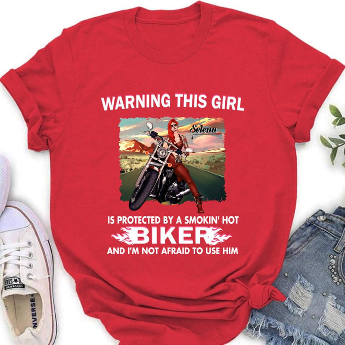 Custom Personalized Biker Girl Shirt - Gift Idea For Biking Lovers - Warning This Girl Is Protected By A Smokin' Hot Biker And I'm Not Afraid To Use Him