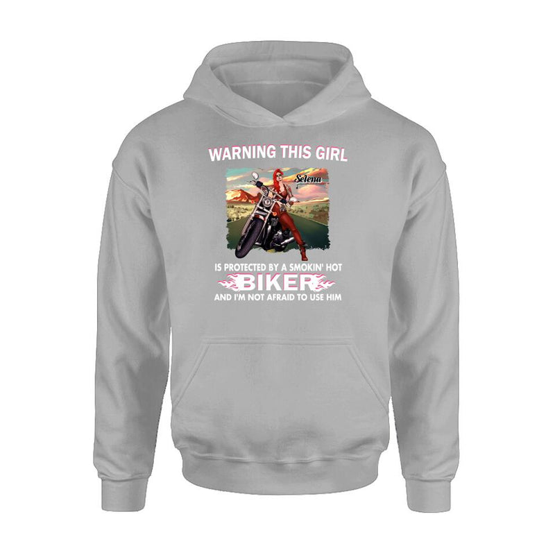 Personalized Biker Girl Shirt - Gift Idea For Biking Lovers - Warning This Girl Is Protected By A Smokin' Hot Biker And I'm Not Afraid To Use Him