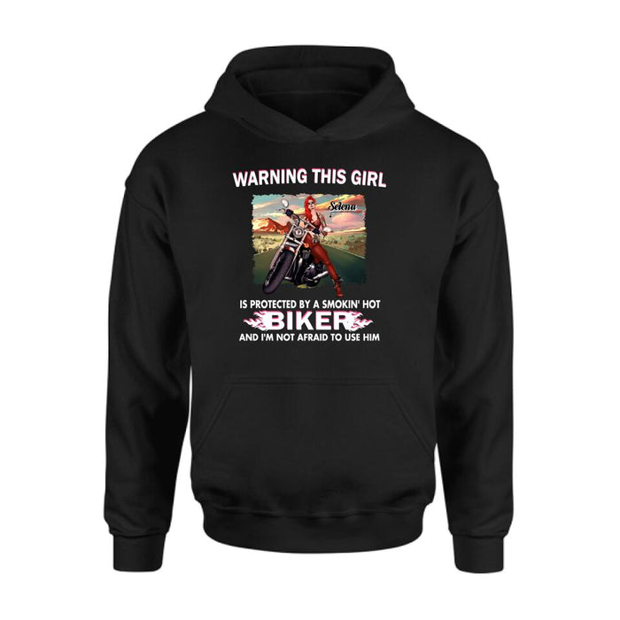 Custom Personalized Biker Girl Shirt - Gift Idea For Biking Lovers - Warning This Girl Is Protected By A Smokin' Hot Biker And I'm Not Afraid To Use Him