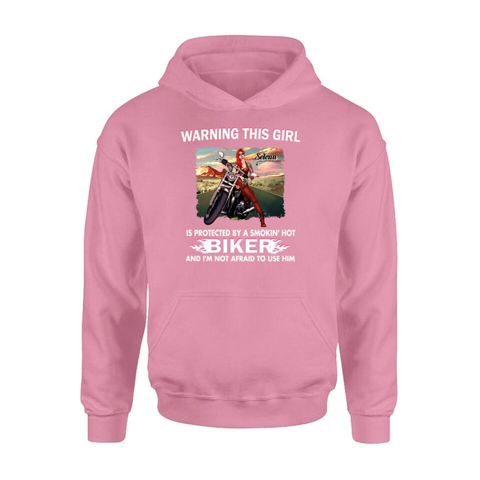 Custom Personalized Biker Girl Shirt - Gift Idea For Biking Lovers - Warning This Girl Is Protected By A Smokin' Hot Biker And I'm Not Afraid To Use Him