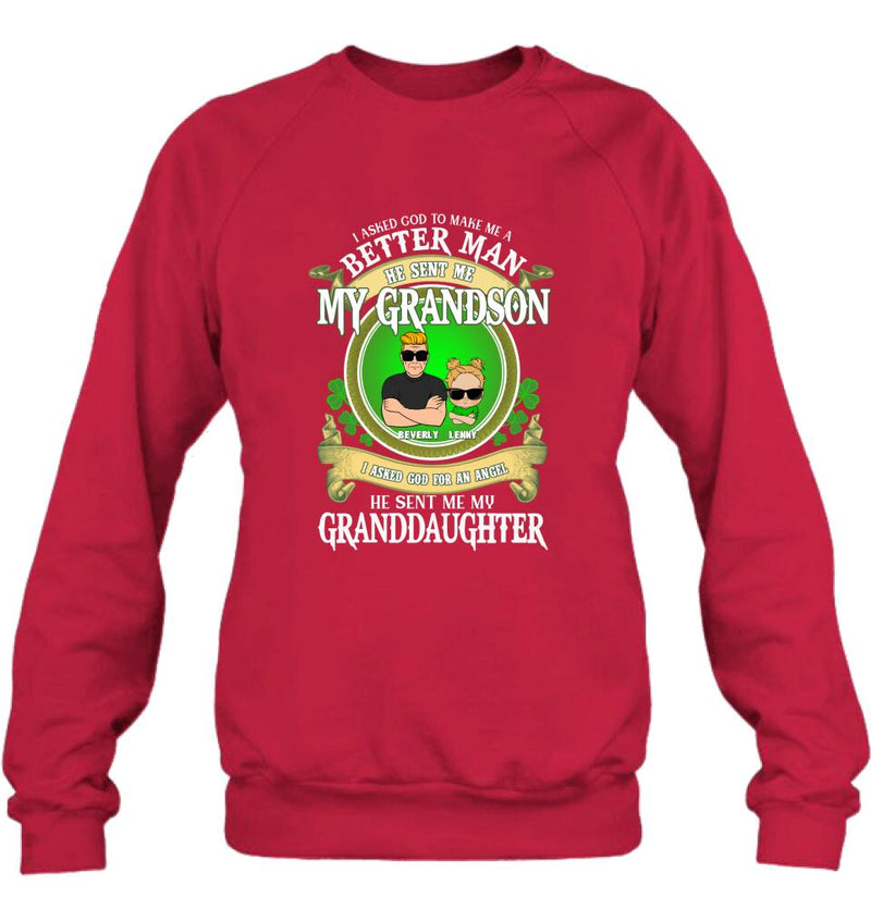 Personalized Grandpa St Patrick's Day Shirt/Pullover Hoodie/Sweatshirt/Long Sleeve - Gift Idea For St Patrick's Day - Grandpa/Grandma With Up to 2 Grandkids - I Asked God To Make Me A Better Man