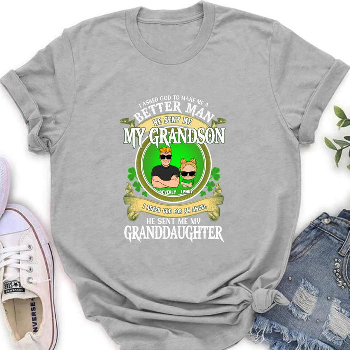 Custom Personalized Grandpa St Patrick's Day Shirt/ Pullover Hoodie/ Sweatshirt/ Long Sleeve - Gift Idea For St Patrick's Day - Grandpa/ Grandma With Upto 2 Grandkids - I Asked God To Make Me A Better Man
