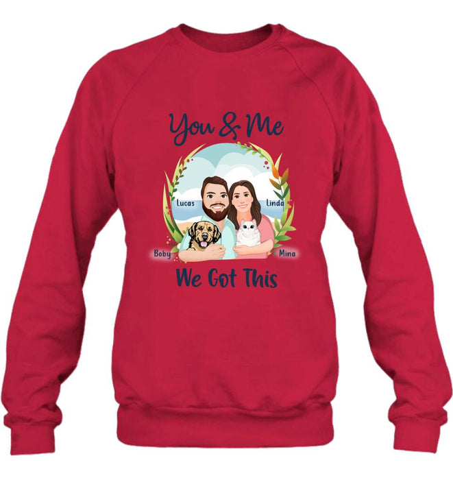 Custom Personalized Cartoon Couple Unisex T-shirt/ Sweatshirt/ Hoodie - Gift For Couple, Dog Lovers, Cat Lovers - You & Me We Got It