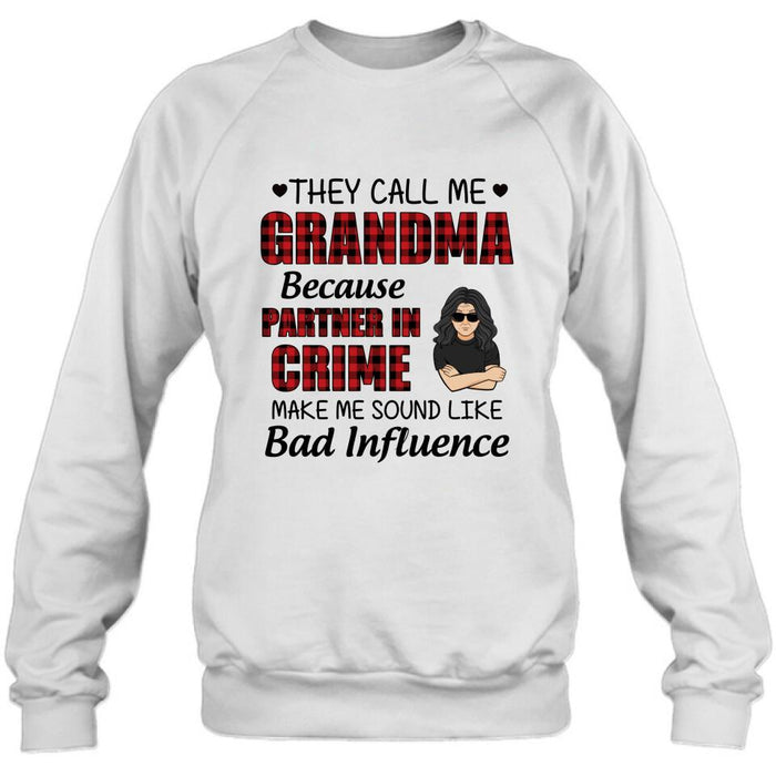 Custom Personalized Grandma T-shirt - Gift For Grandma - They Call Me Grandma Because Partner In Crime Make Me Sound Like Bad Influence