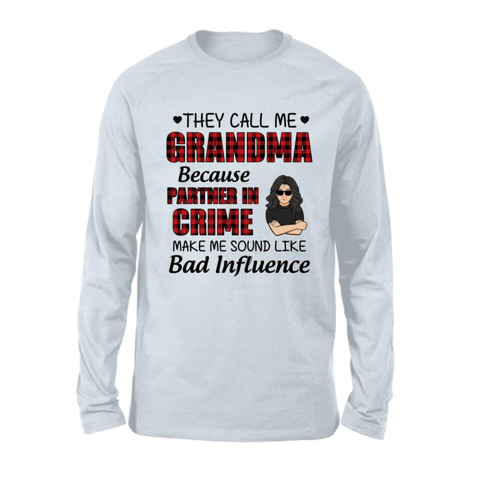 Custom Personalized Grandma T-shirt - Gift For Grandma - They Call Me Grandma Because Partner In Crime Make Me Sound Like Bad Influence