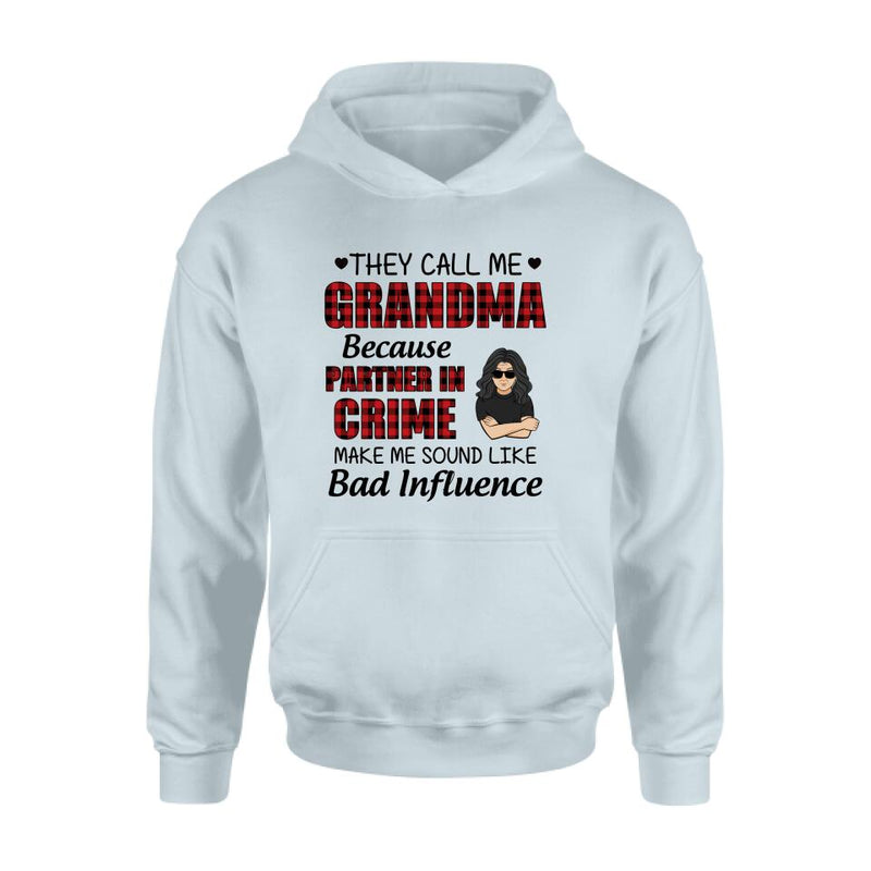 Personalized Grandma T-shirt - Gift For Grandma - They Call Me Grandma Because Partner In Crime Make Me Sound Like Bad Influence