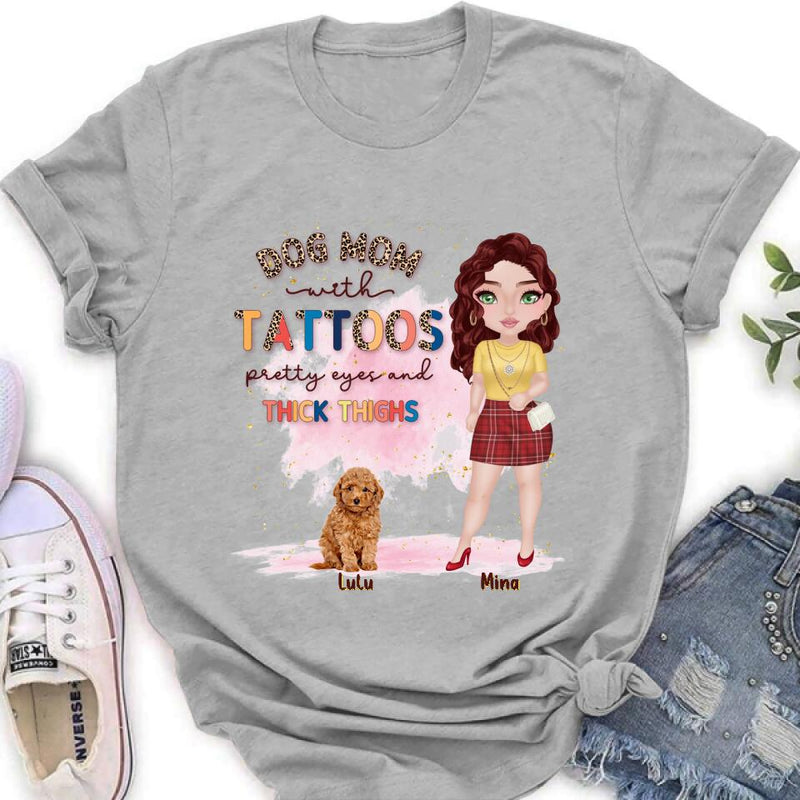 Personalized Dog Mom Shirt/Hoodie - Up to 5 Dogs - Mother's Day Gift Idea For Dog Lovers - Dog Mom With Tattoos Pretty Eyes And Thick Thighs