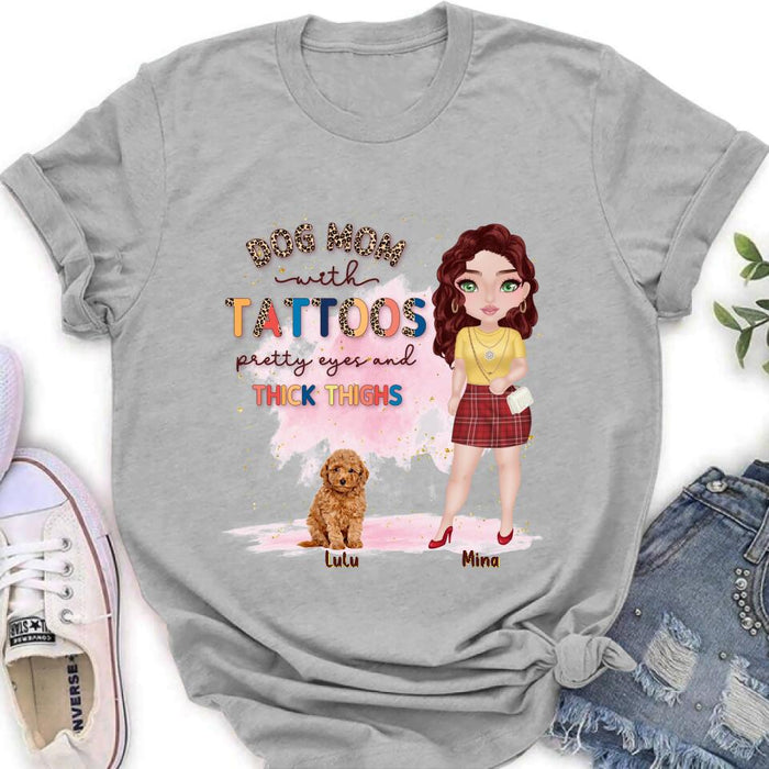 Custom Personalized Dog Mom Shirt/Hoodie - Up to 5 Dogs - Gift Idea For Dog Lovers/Mother's Day - Dog Mom With Tattoos Pretty Eyes And Thick Thighs